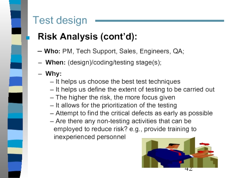 Risk Analysis (cont’d):  Who: PM, Tech Support, Sales, Engineers,