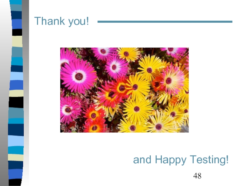 Thank you!   and Happy Testing!