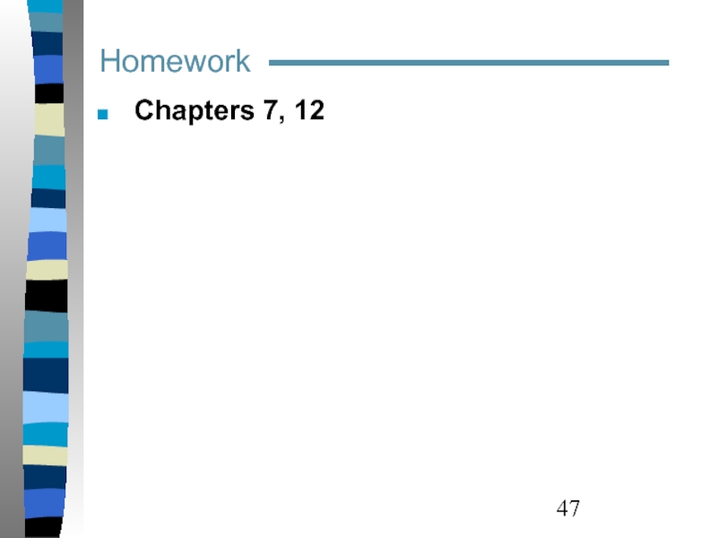 Homework  Chapters 7, 12