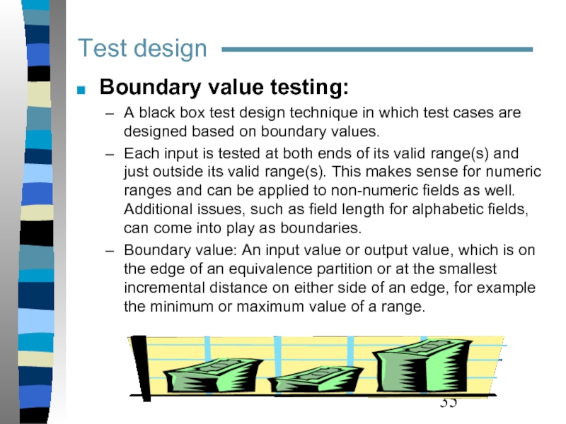 Test design  Boundary value testing: A black box test design technique