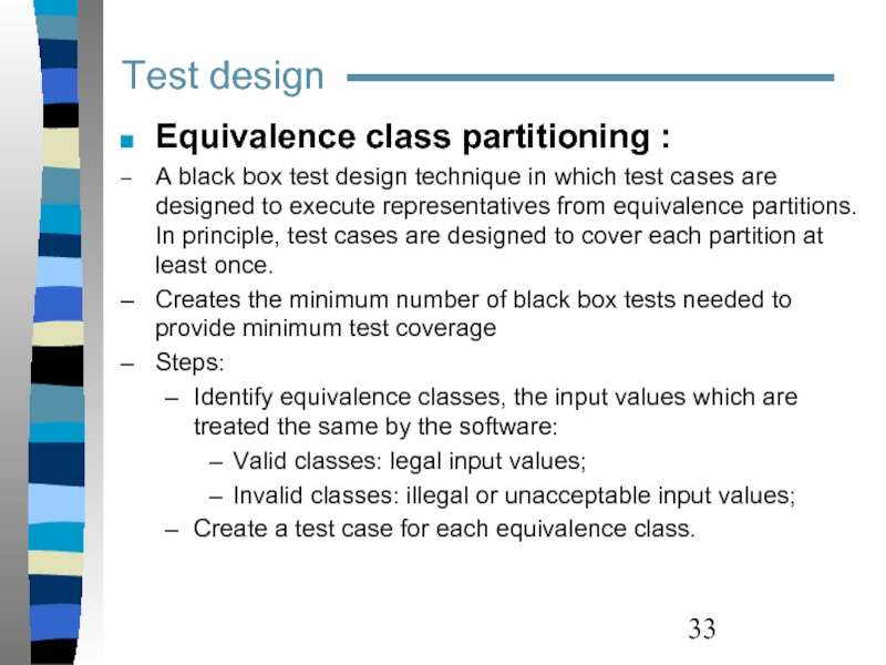 Test design  Equivalence class partitioning : A black box test design