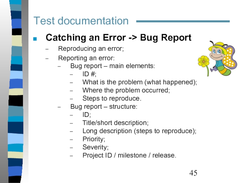 Test documentation  Catching an Error -> Bug Report Reproducing an error;