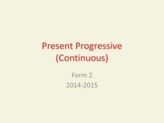 Present progressive (continuous)