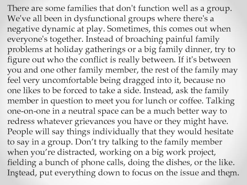 There are some families that don't function well as a group.