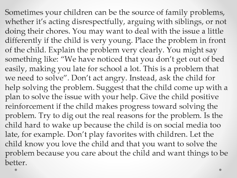 Sometimes your children can be the source of family problems, whether