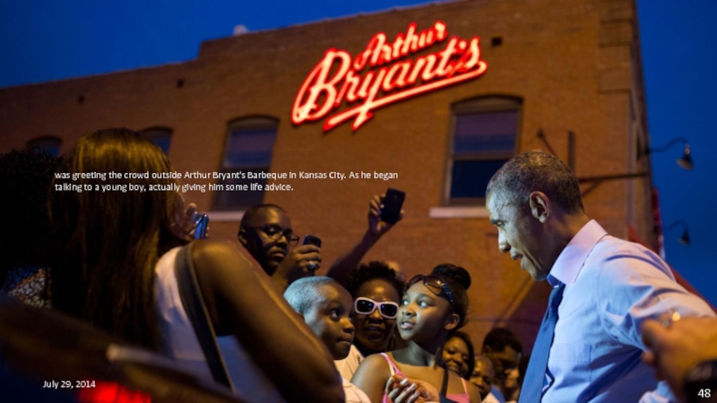 July 29, 2014 was greeting the crowd outside Arthur Bryant's