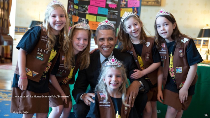May 24, 2014 the annual White House Science Fair, 'Brownies'