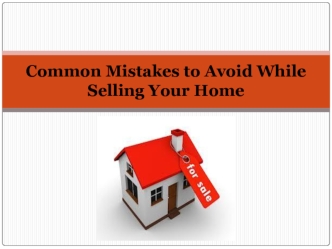 Common Mistakes to Avoid While Selling Your Home