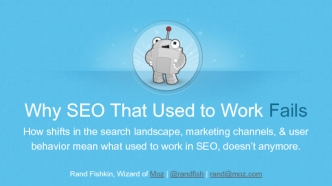 Why SEO That Used to Work Fails 
How shifts in the search landscape, marketing channels, & user behavior mean what used to work in SEO, doesn’t anymore.