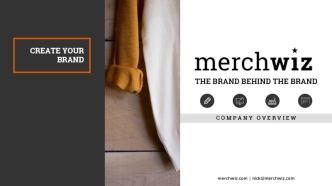 Company Overview - Merchwiz the brand behind the brand