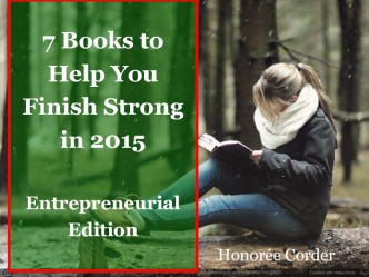 7 Books to Help You Finish Strong in 2015Entrepreneurial Edition