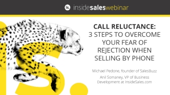 Call Reluctance: 3 Steps to Overcome Your Fear of Rejection when Selling By Phone