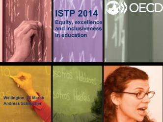 ISTP 2014
Equity, excellence 
and inclusiveness 
in education