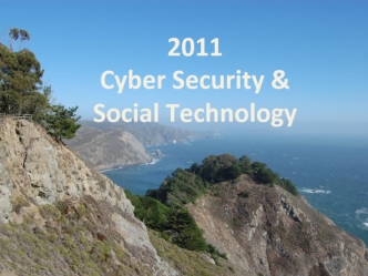 2011
Cyber Security &
Social Technology