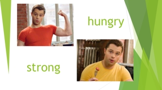 Hungry strong