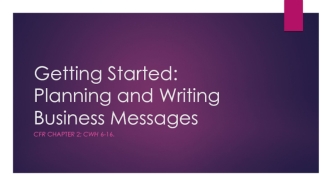 Getting Started: Planning and Writing Business Messages