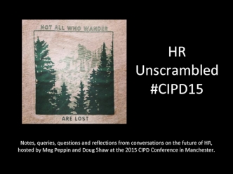 HR 
Unscrambled
#CIPD15