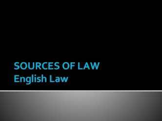 SOURCES OF LAWEnglish Law