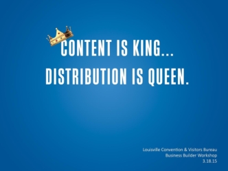 Content Is King... and Distribution Is Queen