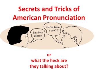 Secrets and Tricks of American Pronunciation