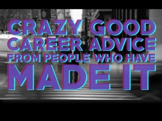 Crazy Good Career Advice: 9 Inspiring Quotes From People Who Have Made It