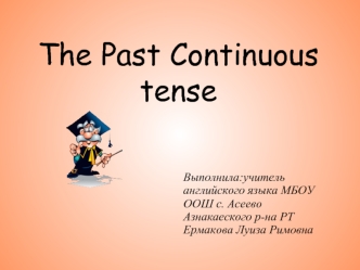 The Past Continuous tense