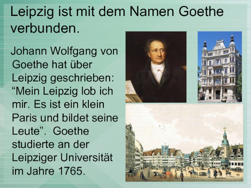 Leipzig ist mit dem Namen Goethe verbunden.   Johann Wolfgang von