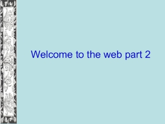 Welcome to the web part 2