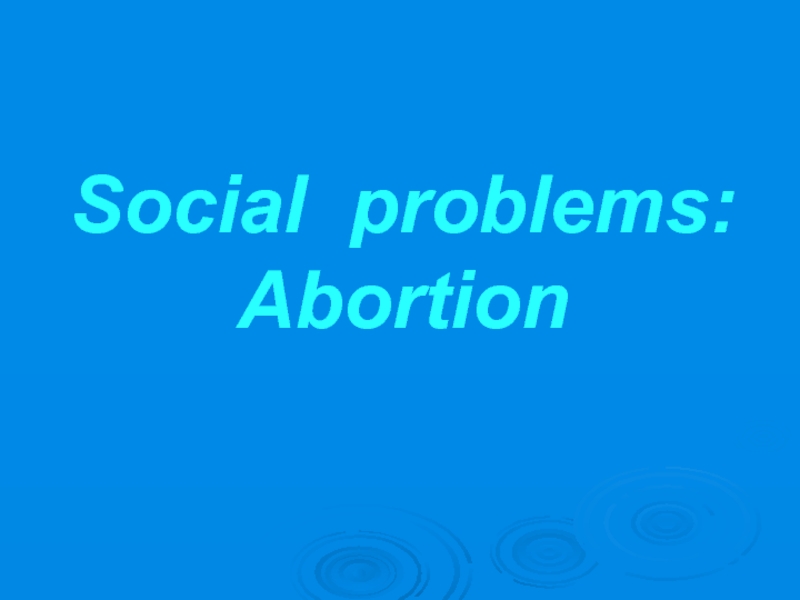 Social problems: Abortion