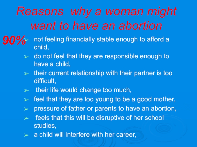 Reasons why a woman might want to have an abortion not feeling