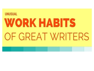 Unusual Work Habits of Great Writers