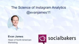 The Science of Instagram Analytics
@evanjames11