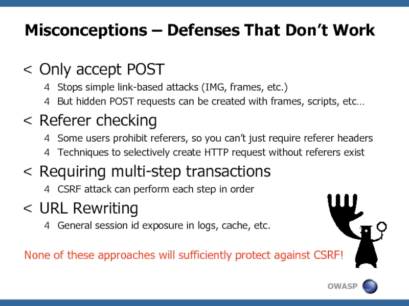 Misconceptions – Defenses That Don’t WorkOnly accept POSTStops simple link-based attacks (IMG,