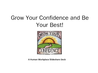 Grow Your Confidence and Be Your Best!