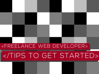 Freelance Web Developer: Tips To Get Started