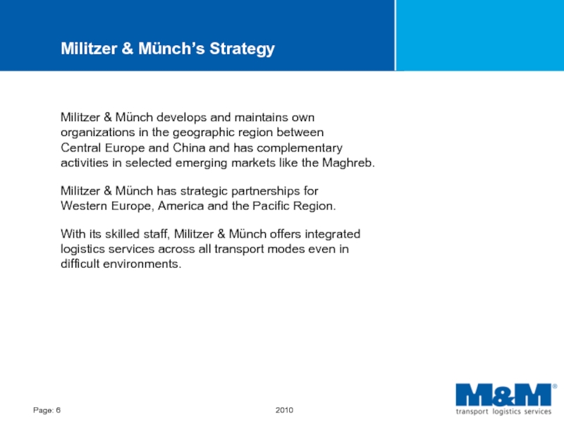 Militzer & Münch’s Strategy Militzer & Münch develops and maintains own organizations