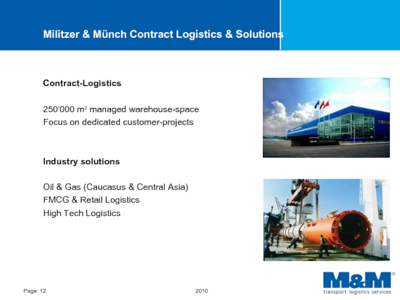 Militzer & Münch Contract Logistics & Solutions Contract-Logistics  250‘000 m2 managed