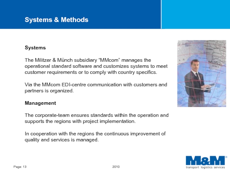 Systems & Methods Systems The Militzer & Münch subsidiary “MMcom” manages the