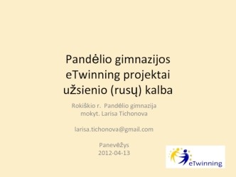 Pandelio gimnazijos eTwinning projektai uzsienio (rusu) kalba