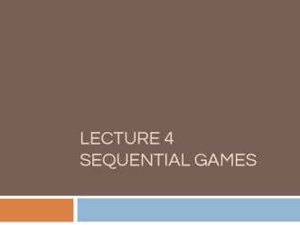 Sequential games. (Lecture 4)