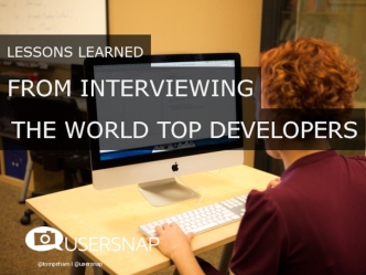 23 Amazing Lessons Learned From Interviewing The World's Top Developers