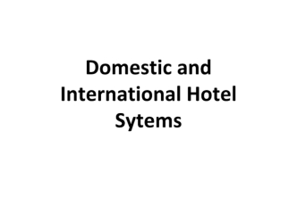 Domestic and International Hotel Sytems