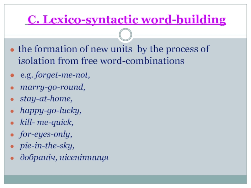 C. Lexico-syntactic word-building the formation of new units by