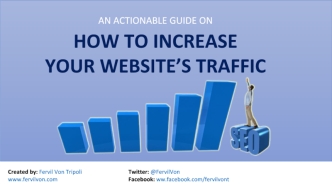 AN ACTIONABLE GUIDE ON 
HOW TO INCREASE 
YOUR WEBSITE’S TRAFFIC