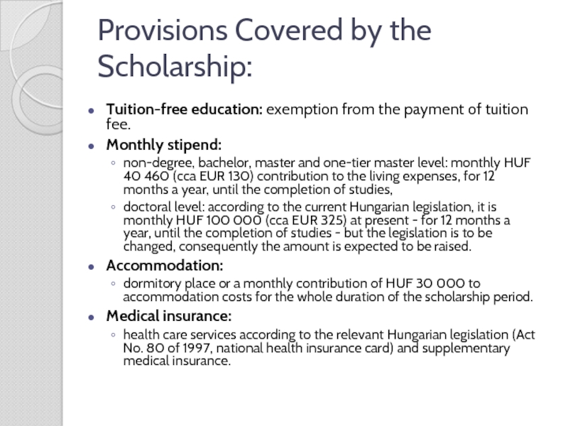 Provisions Covered by the Scholarship:Tuition-free education: exemption from the payment of tuition
