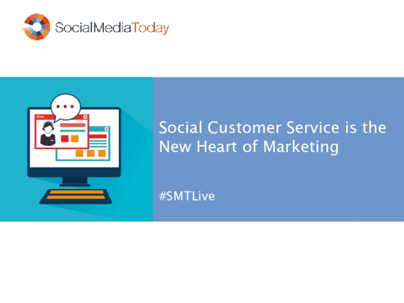 Social Customer Service is the New Heart of Marketing #SMTLive