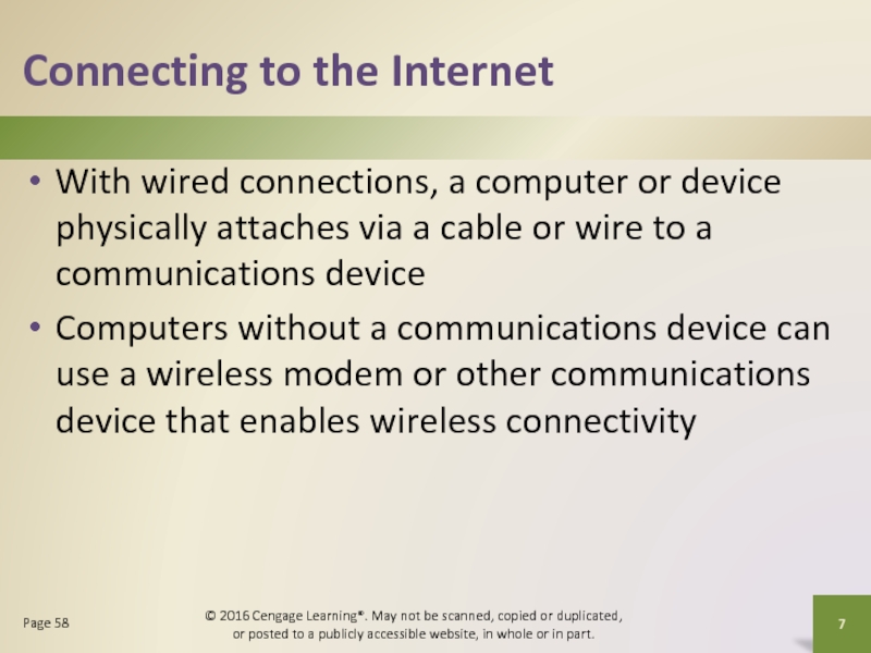 Connecting to the InternetWith wired connections, a computer or device physically