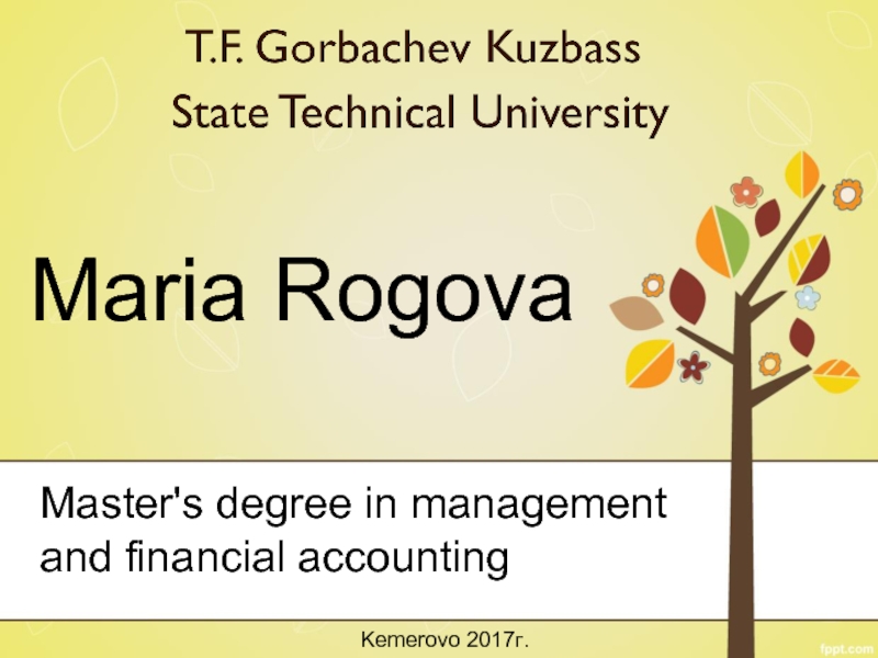 Master's degree in management and financial accountingMaria RogovaKemerovo 2017г.