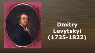 Dmitry Levytskyi (1735-1822)